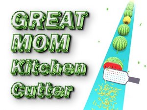 Great MOM Kitchen Cutter Online Game